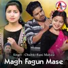 About Magh Fagun Mase Song